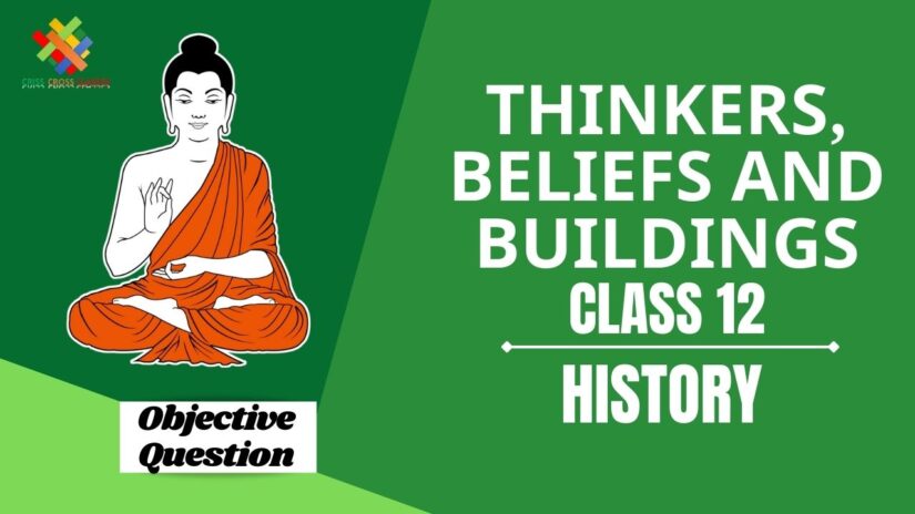 Thinkers, Beliefs and Buildings Objective Questions Part 2 || Class 12 History Chapter 4 Objective Questions in English ||