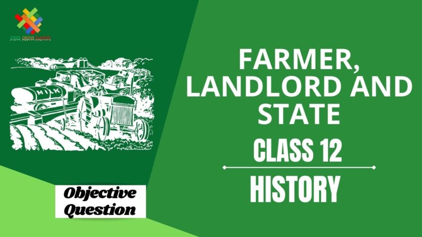 Farmer, Landlord and State Objective Questions Part 1|| Class 12 History Chapter 8 Objective Questions in English||