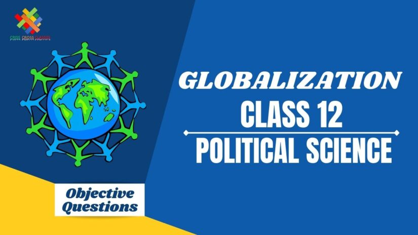 Globalization Objective Questions Part 1 || Class 12 Political Science Book 1 Chapter 9 Objective Questions in English ||