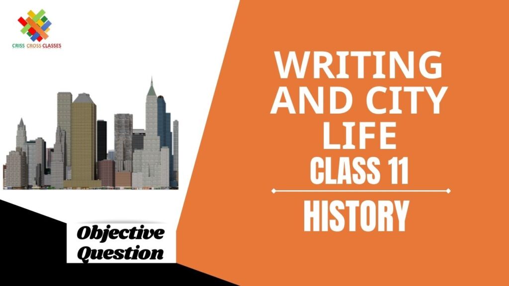 Writing and City Life Objective Questions Part 1 Class 11 History