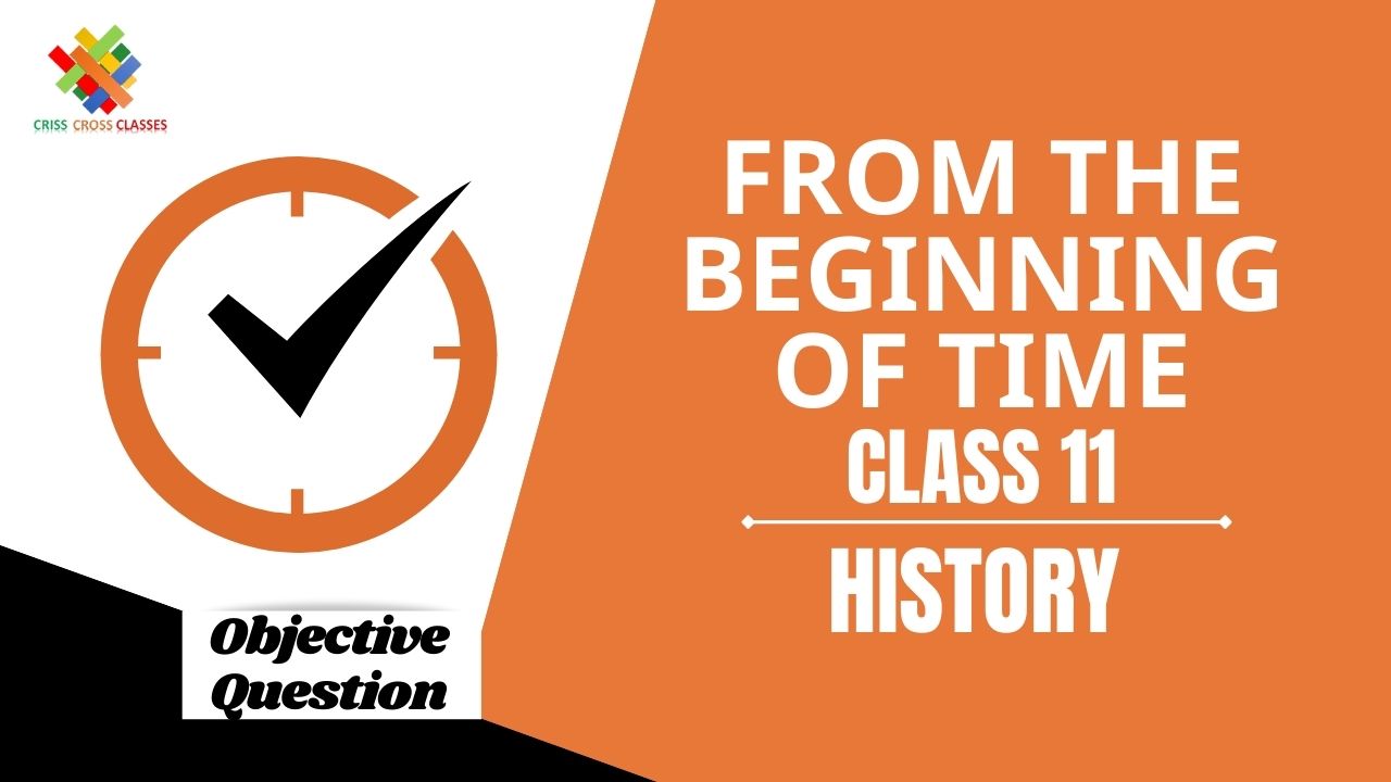 Class 11 History Objective Question In English