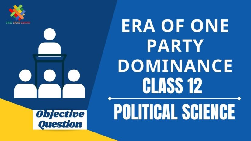 Era of One Party Dominance Objective Questions Part 1 || Class 12 Political Science Book 2 Chapter 2 Objective Questions in English ||