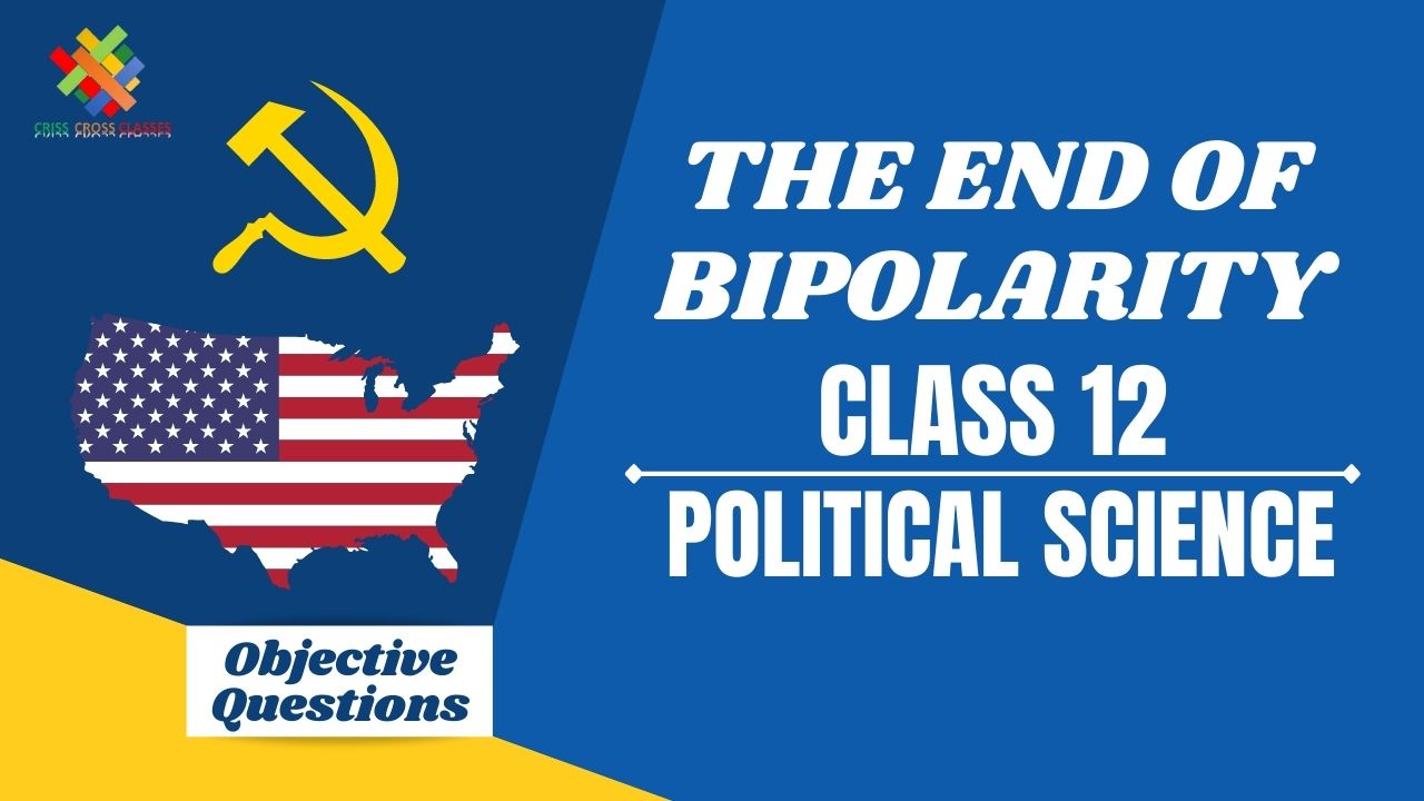 The End Of Bipolarity Objective Questions Part 1 || Class 12 Political ...