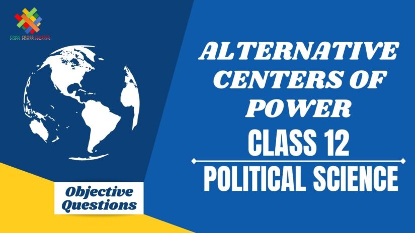 Alternative Centers of Power Objective Questions Part 2 || Class 12 Political Science Book 1 Chapter 4 Objective Questions in English ||