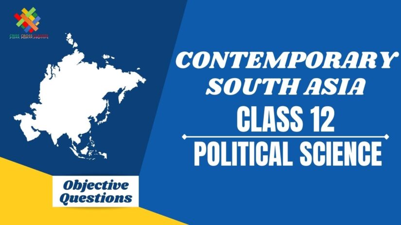 Contemporary South Asia Objective Questions Part 3 || Class 12 Political Science Book 1 Chapter 5 Objective Questions in English ||