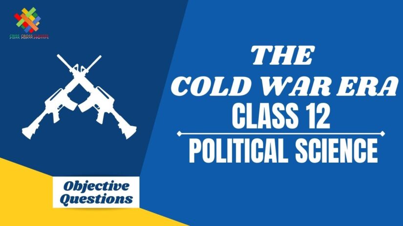The Cold War Era Objective Questions  Part 2 || Class 12 Political Science Book 1 Chapter 1 Objective Questions in English ||