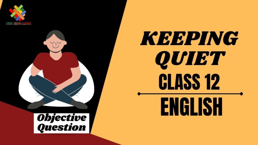 Keeping Quiet Objective Questions Part 1|| Class 12 English Poem  3 Objective Questions in English ||
