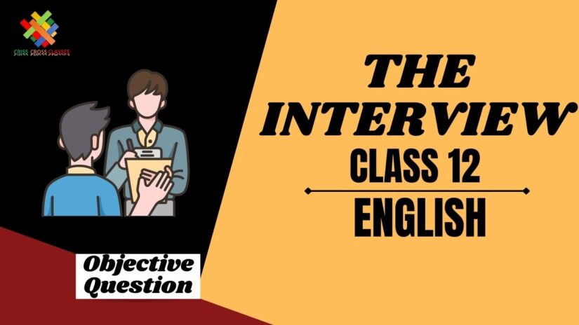 The Interview Objective Questions Part 1|| Class 12 English Chapter 7 Objective Questions in English ||